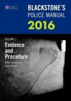 Blackstone's Police Manual 2016. Volume 2 Evidence and Procedure