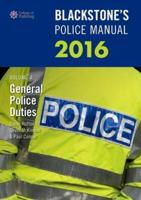 Blackstone's Police Manual 2016. Volume 4 General Police Duties