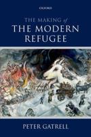 The Making of the Modern Refugee