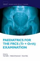 Paediatrics for the FRCS (Tr and Orth) Examination