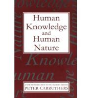 Human Knowledge and Human Nature
