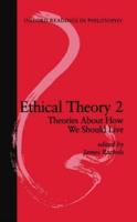 Ethical Theory. 2 Theories About How We Should Live