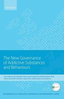 The New Governance of Addictive Substances and Behaviours