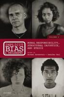 Implicit Bias and Philosophy. Volume 2 Moral Responsibility, Structural Injustice, and Ethics