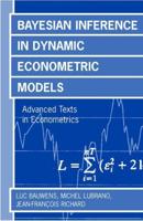 Bayesian Inference in Dynamic Econometric Models (Advanced Texts in Econometrics)