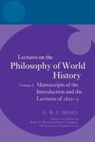 Lectures on the Philosophy of World History. Volume 1 Manuscripts of the Introduction and the Lectures of 1822-3