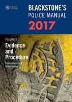 Blackstone's Police Manual. Volume 2 Evidence and Procedure 2017