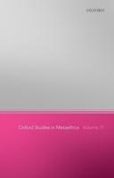 Oxford Studies in Metaethics. Volume 11