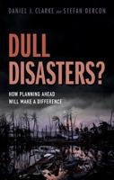 Dull Disasters?: How Planning Ahead Will Make a Difference