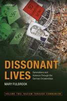 Dissonant Lives Volume 2 Nazism Through Communism