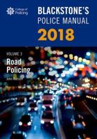 Blackstone's Police Manual. Volume 3 Road Policing 2018