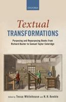 Textual Transformations: Purposing and Repurposing Books from Richard Baxter to Samuel Taylor Coleridge