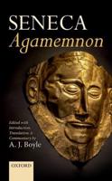 Seneca: Agamemnon: Edited with Introduction, Translation, and Commentary