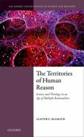 Territories of Human Reason: Science and Theology in an Age of Multiple Rationalities