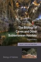 The Biology of Caves and Other Subterranean Habitats