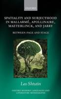 Spatiality and Subjecthood in Mallarmé, Apollinaire, Maeterlinck, and Jarry