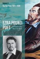 Ezra Pound, Poet. 2 The Epic Years