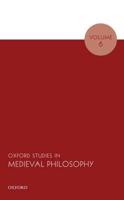 Oxford Studies in Medieval Philosophy. Volume 6