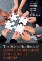 The Oxford Handbook of Mutual, Co-Operative & Co-Owned Business