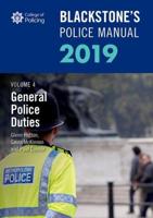 Blackstone's Police Manual. Volume 4 General Police Duties 2019