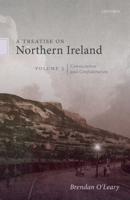 A Treatise on Northern Ireland. Volume 3 Consociation and Confederation, from Antagonism to Accommodation?