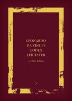 Leonardo Da Vinci's Codex Leicester. Volume IV Paraphrase and Commentary