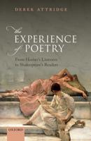 Experience of Poetry: From Homer's Listeners to Shakespeare's Readers