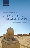 Village Life in Roman Egypt