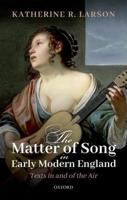 The Matter of Song in Early Modern England