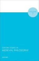 Oxford Studies in Medieval Philosophy. Volume 7