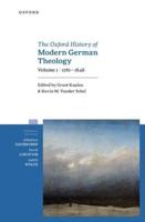 Oxford History of Modern German Theology. Volume 1 1781-1848