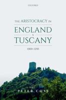 The Aristocracy in England and Tuscany, 1000-1250