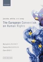 Jacobs, White, and Ovey, the European Convention on Human Rights