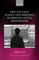 Nouveau Roman and Writing in Britain After Modernism