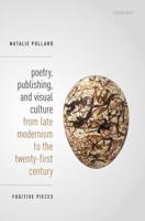 Poetry, Publishing and Visual Culture from Late Modernism to the Twenty-First Century