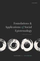 Foundations and Applications of Social Epistemology