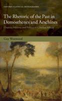 The Rhetoric of the Past in Demosthenes and Aeschines