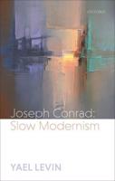 Joseph Conrad: Slow Modernism