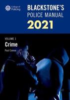 Blackstone's Police Manuals 2021. Volume 1 Crime