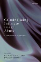 Criminalizing Intimate Image Abuse