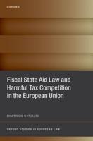 Fiscal State Aid Law and Harmful Tax Competition in the European Union
