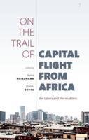 On the Trail of Capital Flight from Africa