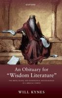 An Obituary for "Wisdom Literature"