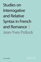 Studies on Interrogative and Relative Syntax in French and Romance