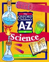 The Oxford Children's A to Z of Science