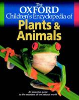 The Oxford Children's Encyclopedia of Plants & Animals