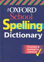 The Oxford School Spelling Dictionary