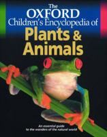 The Oxford Children's Encyclopedia of Plants & Animals