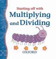 Starting Off With Multiplying and Dividing