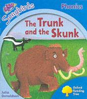 Oxford Reading Tree: Stage 3: Songbirds: The Trunk and the Skunk